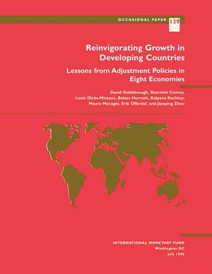 Reinvigorating Growth in Developing Countries: Lessons from Adjustment Policies in Eight Economies