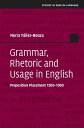 Grammar, Rhetoric and Usage in English Preposition Placement 1500?1900