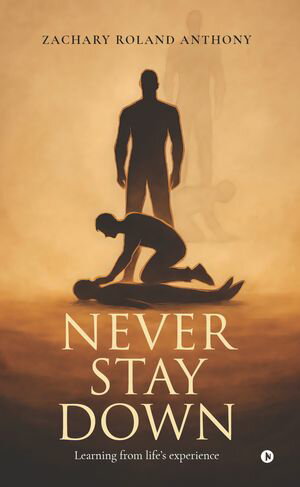 NEVER STAY DOWN
