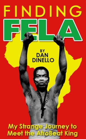 Finding Fela: My Strange Journey to Meet the AfroBeat King in Lagos [1983]