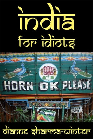 India for Idiots【電子書籍】[ Dianne Sharma Winter ]