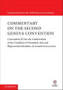 Commentary on the Second Geneva Convention Convention (II) for the Amelioration of the Condition of Wounded, Sick and Shipwrecked Members of Armed Forces at Sea