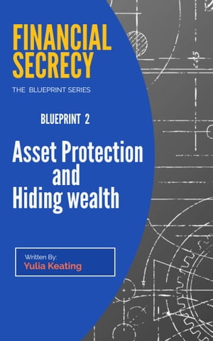 Asset Protection and Hiding wealth