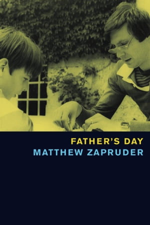 Father's Day【電子書籍】[ Matthew Zapruder ]