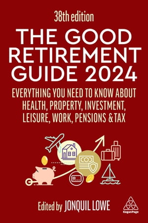 ŷKoboŻҽҥȥ㤨The Good Retirement Guide 2024 Everything you need to Know about Health, Property, Investment, Leisure, Work, Pensions and TaxŻҽҡۡפβǤʤ3,386ߤˤʤޤ