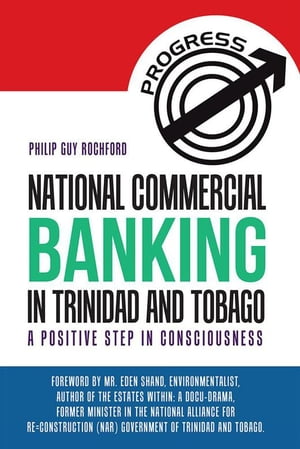 ŷKoboŻҽҥȥ㤨National Commercial Banking in Trinidad and Tobago A Positive Step in ConsciousnessŻҽҡ[ Philip Guy Rochford ]פβǤʤ468ߤˤʤޤ