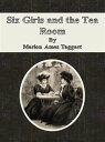 ŷKoboŻҽҥȥ㤨Six Girls and the Tea RoomŻҽҡ[ Marion Ames Taggart ]פβǤʤ363ߤˤʤޤ