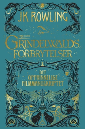 Fabeldyr: Grindelwalds forbrytelser. Det opprinnelige filmmanuskriptet