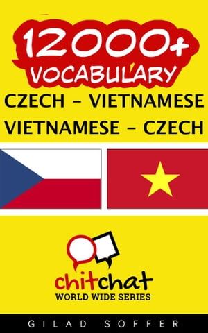 12000+ Vocabulary Czech - Vietnamese【電子書籍】[ Gilad Soffer ]