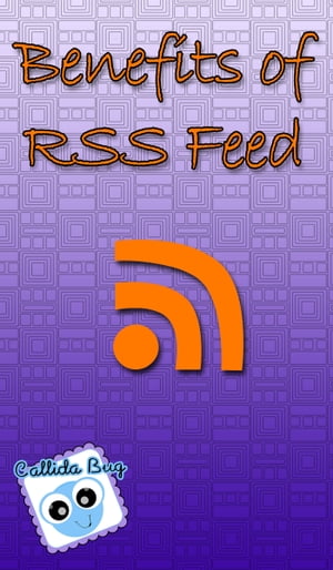 ŷKoboŻҽҥȥ㤨Benefits of RSS FeedŻҽҡ[ Callida Bug ]פβǤʤ119ߤˤʤޤ