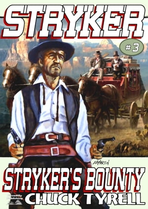 Stryker 3: Stryker's Bounty【電子書籍】[ Chuck Tyrell ]