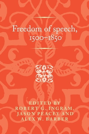 Freedom of speech, 1500?1850【電子書籍】[ Alastair Bellany ]