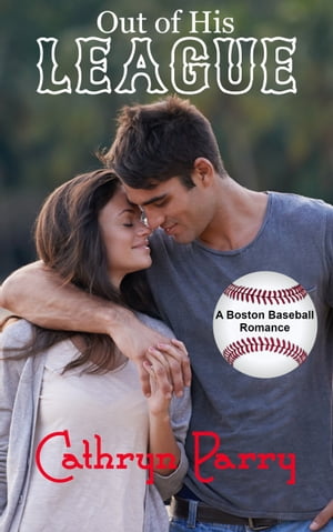 Out of His League A Boston Baseball Romance【電子書籍】[ Cathryn Parry ](3)