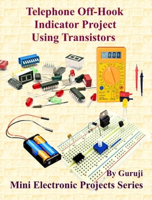 Telephone Off-Hook Indicator Project Using Transistors