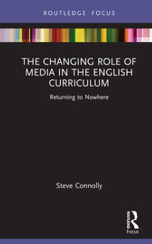 The Changing Role of Media in the English Curriculum