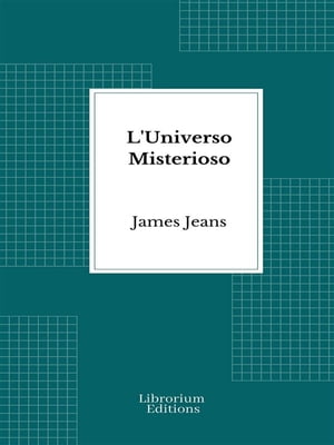 L'Universo Misterioso【電子書籍】[ James J