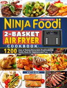The Complete Ninja Foodi 2-Basket Air Fryer Cook