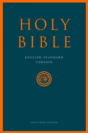 Holy Bible: English Standard Version (ESV) Anglicised Edition【電子書籍】 Collins Anglicised ESV Bibles
