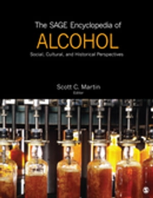 The SAGE Encyclopedia of Alcohol Social, Cultural, and Historical Perspectives【電子書籍】