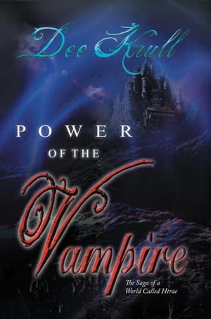 Power of the Vampire The Saga of a World Called HtraeŻҽҡ[ Dee Krull ]