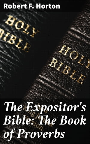 The Expositor's Bible: The Book of Proverbs