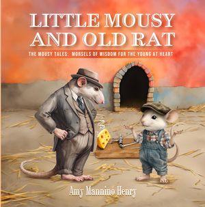 Little Mousy and Old Rat: The Mousy Tales