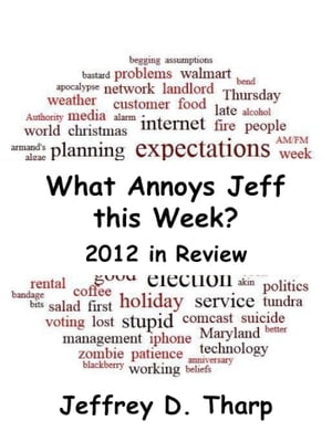What Annoys Jeff this Week: 2012 in Review