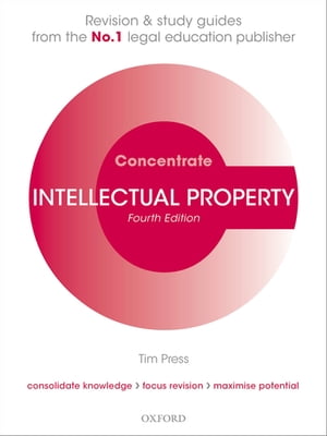 Intellectual Property Concentrate Law Revision and Study Guide【電子書籍】 Tim Press