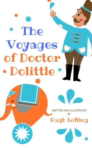 The Voyages of Doctor Dolittle (Illustrated)