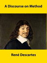 A Discourse on Method【電子書籍】 Ren Descartes