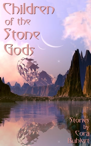 Children of the Stone Gods Science Fiction Stories【電子書籍】[ Cora Buhlert ]
