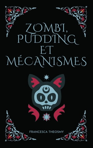 Zombi, pudding et m?canismesŻҽҡ[ Francesca Theosmy ]