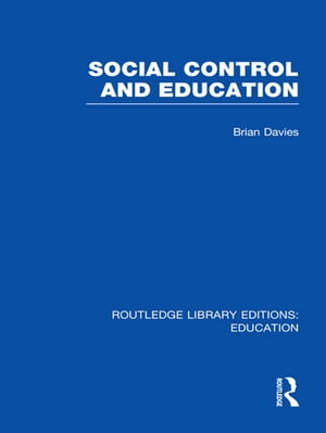 Social Control and Education (RLE Edu L)