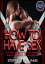 How To Have Sex: Informative And Sensual Ways To Master The Art Of Having Sex