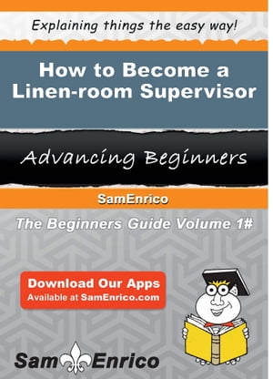 How to Become a Linen-room Supervisor