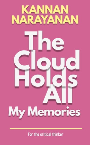 The Cloud Holds All My Memories