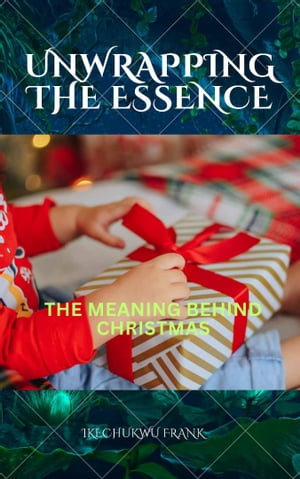 UNWRAPPING THE ESSENCE