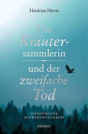 Die Kr?utersammlerin und der zweifache Tod Historischer SchwarzwaldkrimiŻҽҡ[ Heidrun Hurst ]