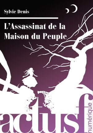 L'assassinat de la maison du peuple【電子書籍】[ Sylvie Denis ]