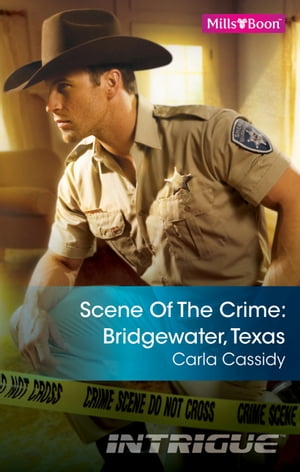 Scene Of The Crime Bridgewater, TexasŻҽҡ[ Carla Cassidy ]