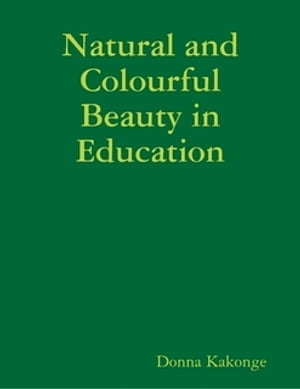 Natural and Colourful Beauty in Education【電