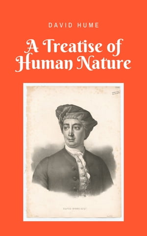 ŷKoboŻҽҥȥ㤨A Treatise of Human Nature (Annotated and Well-formattedŻҽҡ[ David Hume ]פβǤʤ899ߤˤʤޤ