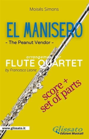 El Manisero - Flute Quartet (score & parts) The Peanut Vendor【電子書籍】[ Mois?s Simons ]