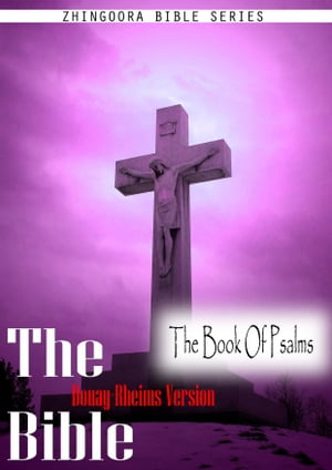 The Holy Bible Douay-Rheims Version,The Book Of Psalms