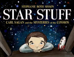 Star Stuff Carl Sagan and the Mysteries of the Cosmos【電子書籍】 Stephanie Roth Sisson