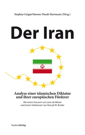 Der Iran Analyse einer islamischen Diktatur und ihrer europ?ischen F?rderer