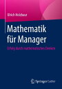 Mathematik f?r Manager Erfolg durch Mathematisches Denken