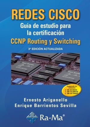 Redes Cisco. Guía de estudio para la certificación CCNP Routing y Switching