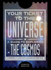 Your Ticket to the Universe A Guide to Exploring the Cosmos【電子書籍】[ Kimberly K. Arcand ]