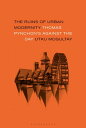 The Ruins of Urban Modernity Thomas Pynchon 039 s Against the Day【電子書籍】 Utku Mogultay